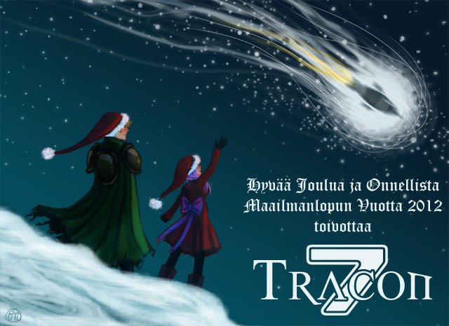 Hyvää Joulua ja Onnellista Maailmanlopun Vuotta 2012 toivottaa Tracon 7